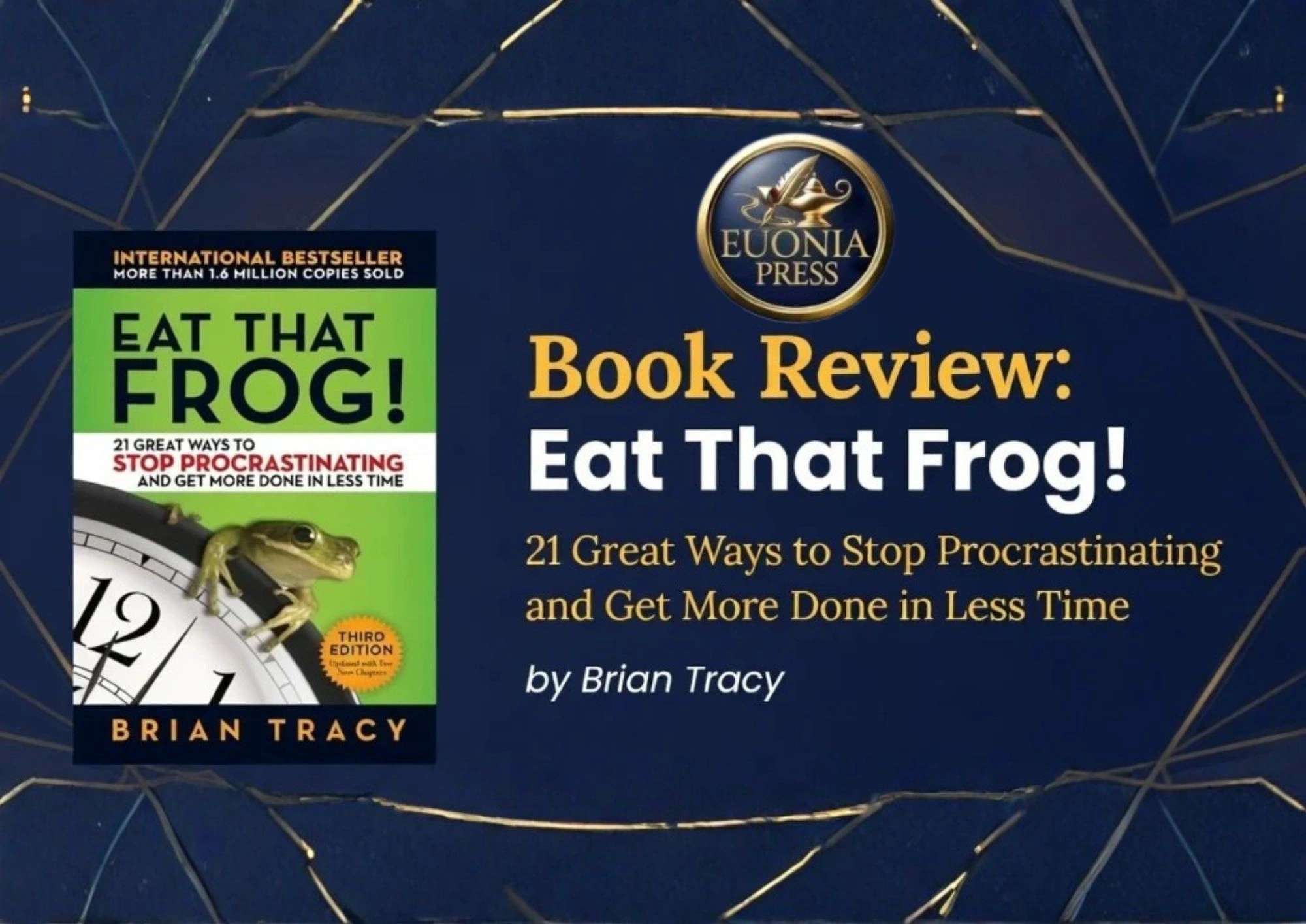 Cover image of the book Eat That Frog! by Brian Tracy with a green title panel and Euonia Press emblem on a dark blue background.