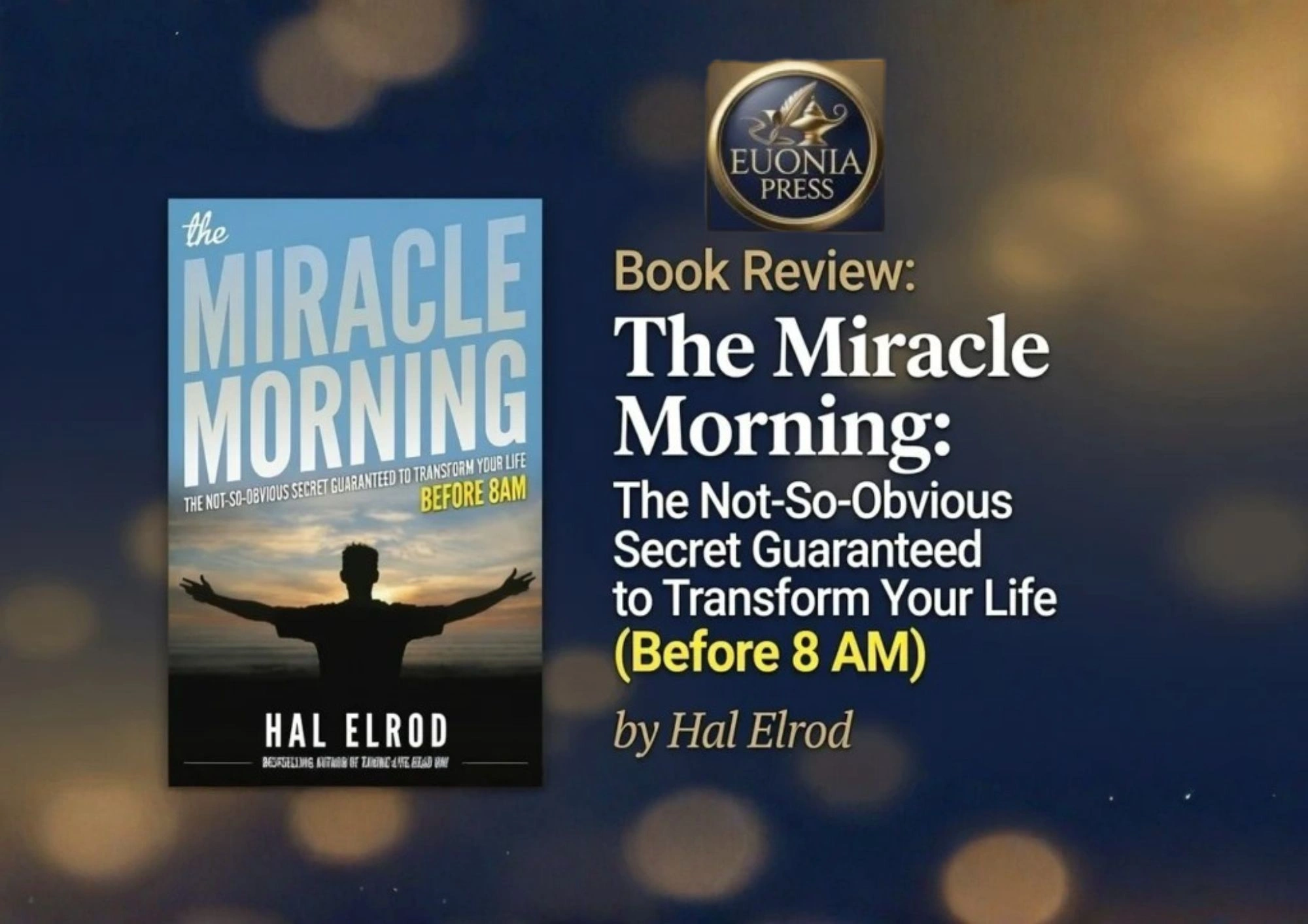 Cover of 'The Miracle Morning' book with a silhouette person at sunrise beside a Book Review headline and Euonia Press logo on a dark blue background.