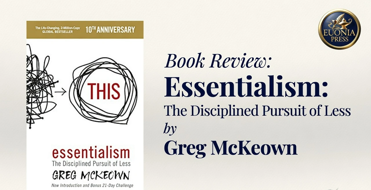 Left: cover of Essentialism by Greg McKeown; Right: 'Book Review: Essentialism' headline with Euonia Press logo.