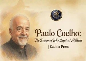 Paulo Coelho: The Dreamer Who Inspired Millions | Euonia Press