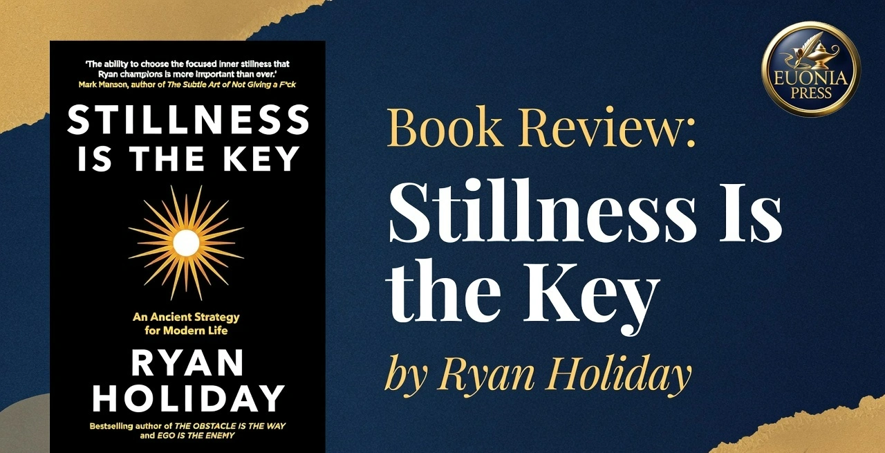 Promotional banner with the book cover 'Stillness Is the Key' by Ryan Holiday beside a 'Book Review' headline on a dark blue background.