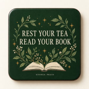 Rest Your Tea Read Your Book Coaster by Euonia Press — green square botanical design, front view