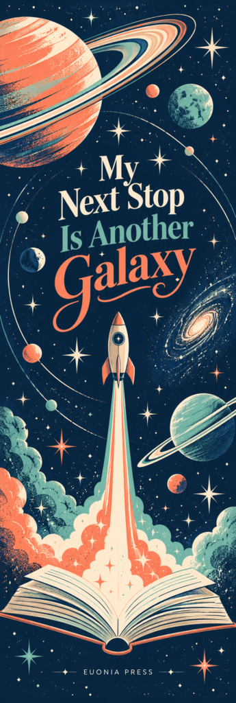 My Next Stop Is Another Galaxy Acrylic Bookmark